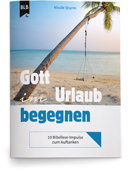 Gott im Urlaub begegnen: Themenheft Religion & Esotericism
