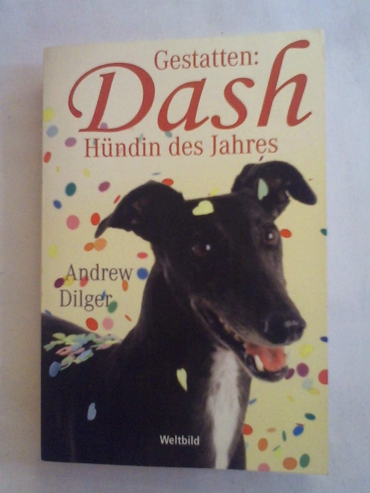 Gestatten: Dash, Hündin des Jahres : Roman. Books