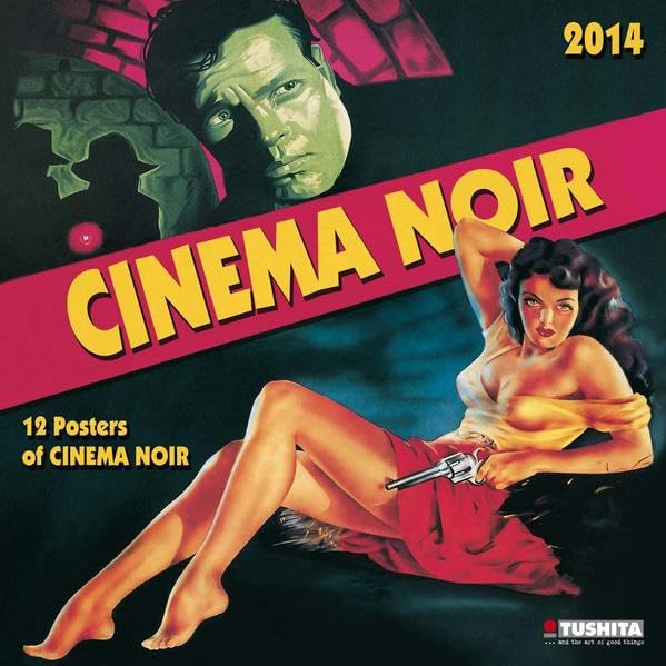 Cinema Noir: Plakatkalender. Nutzkalendarium engl.-französ.-span.-italien.-dtsch. m. verkleinertem Kalendarium d. 4 Vormonate (Media Illustration) Film, Art & Culture