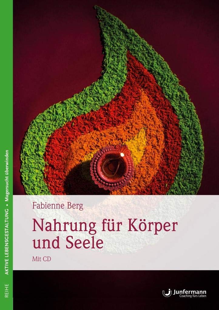 Nahrung für Körper und Seele: Magersucht überwinden Ein Praxisbuch für Selbsthilfe & Therapie. Mit CD Medicine