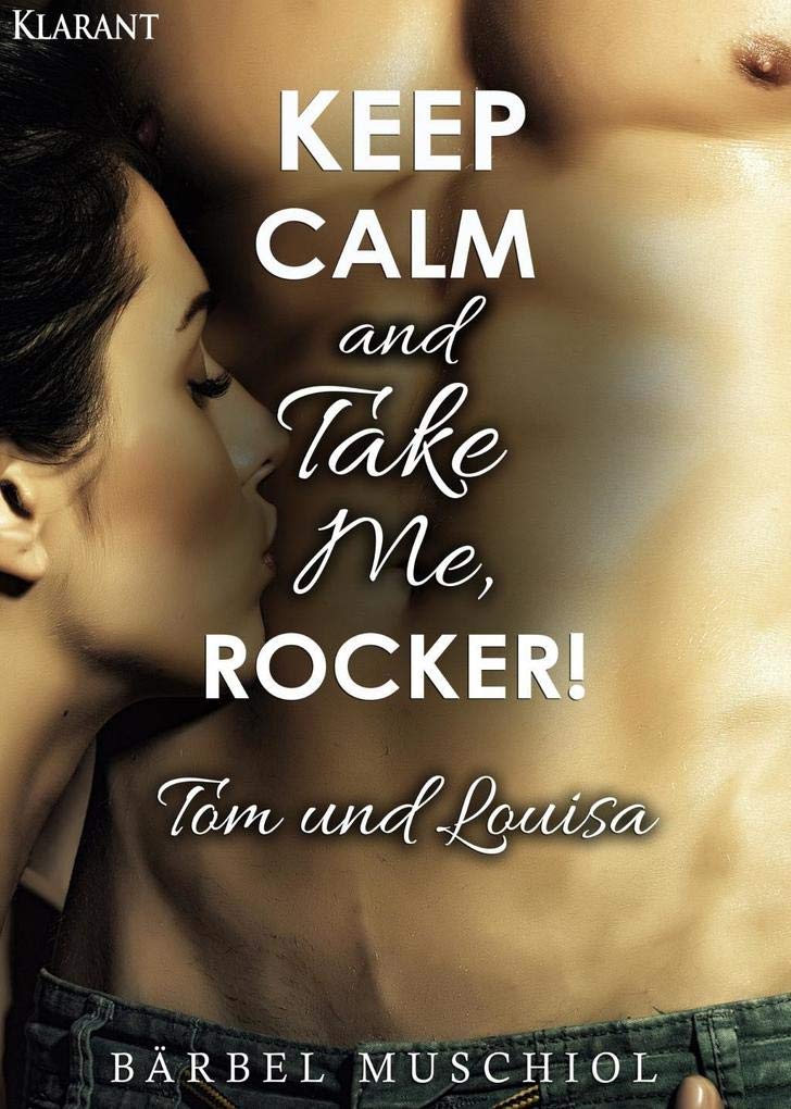 Keep Calm and Take Me, Rocker. Tom und Louisa Contemporary literature