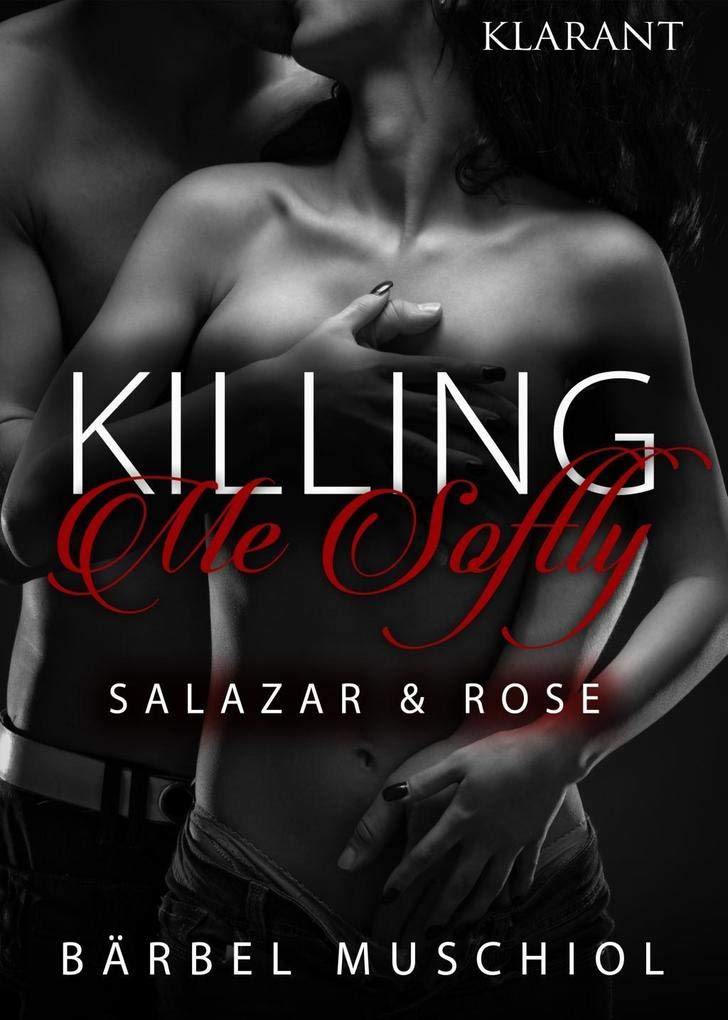 Killing Me Softly. Salazar und Rose Contemporary literature