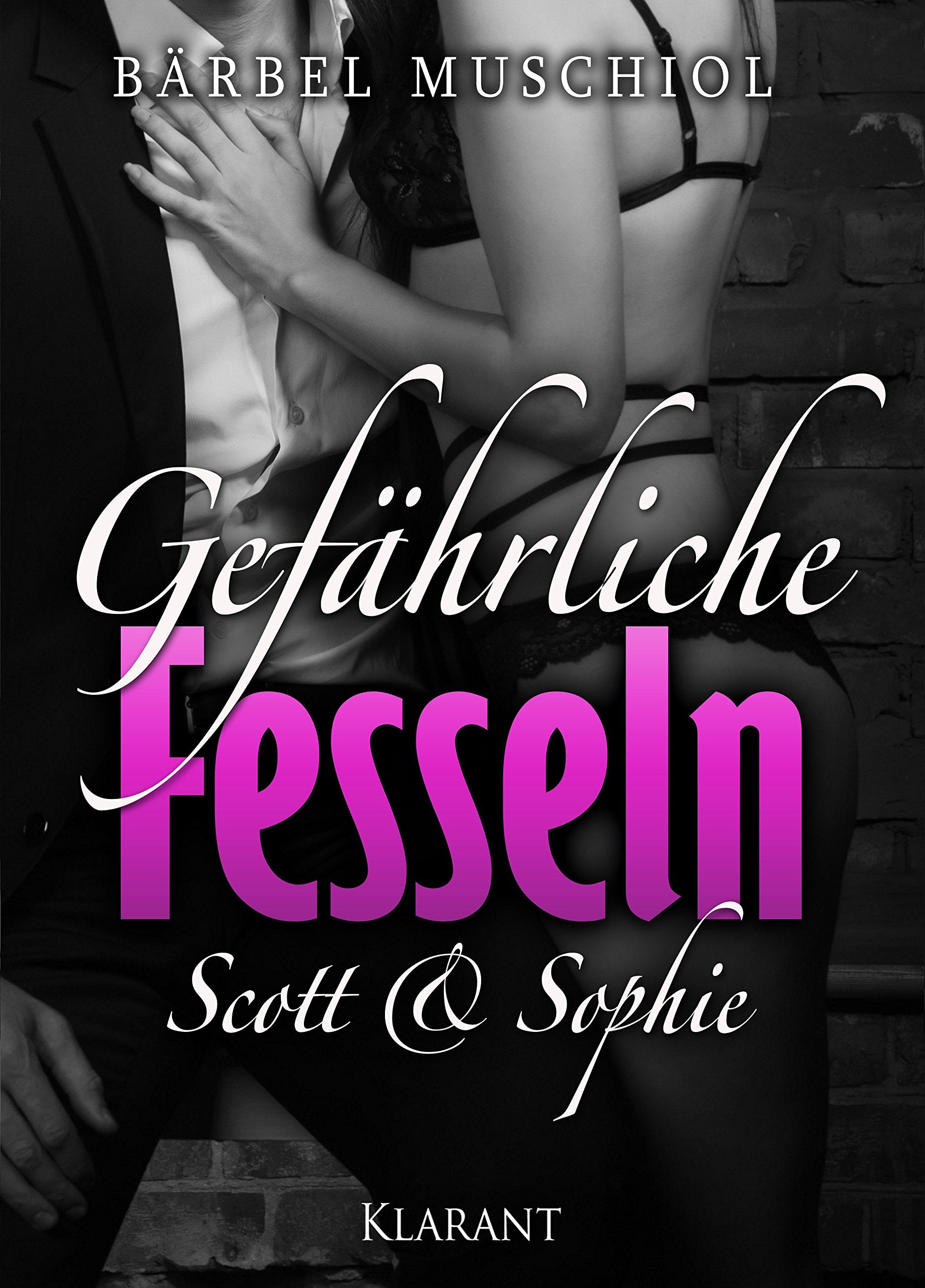 Gefährliche Fesseln. Scott und Sophie Contemporary literature