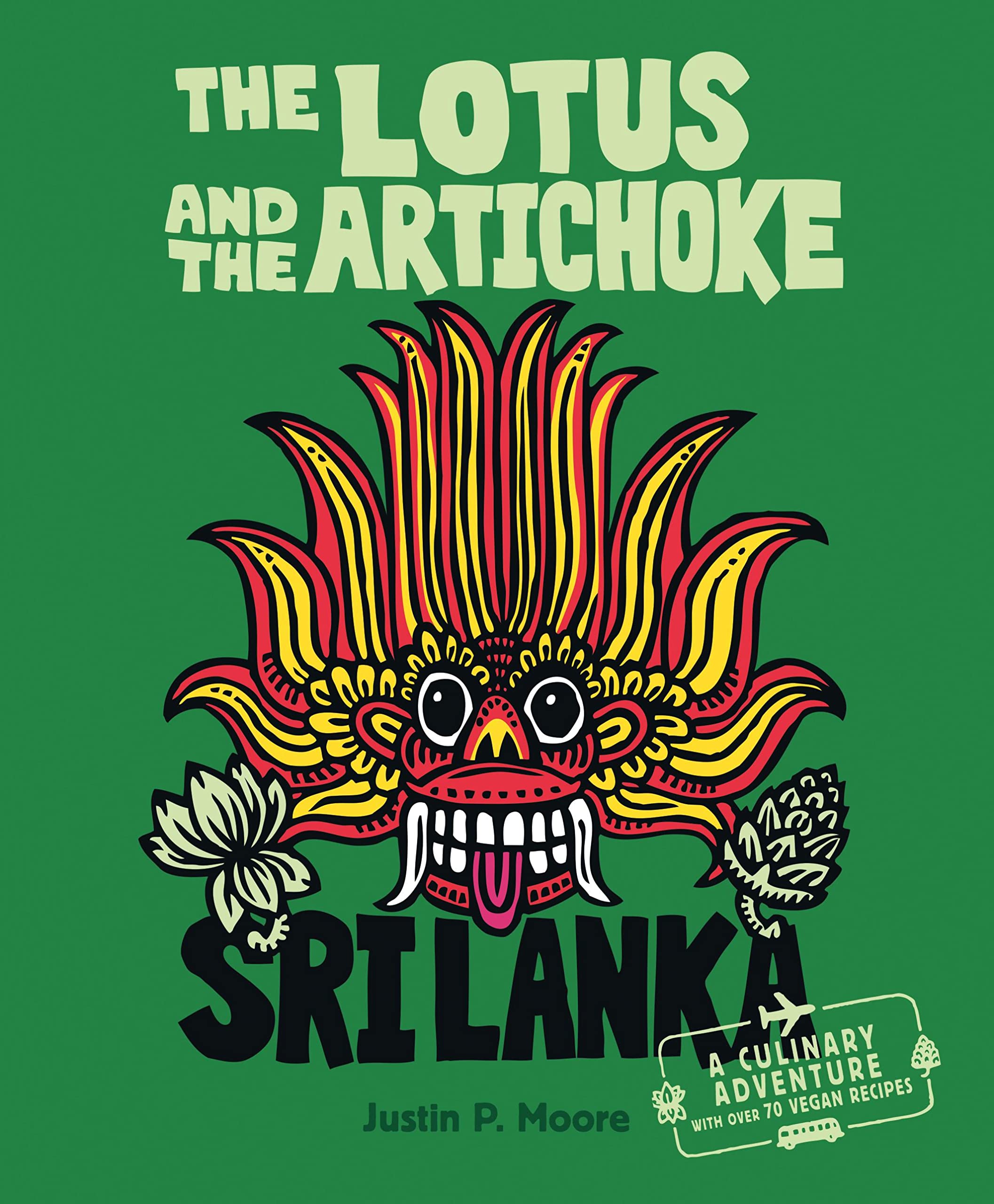 The Lotus and the Artichoke - Sri Lanka: A culinary adventure with over 70 vegan recipes: A Cookbook with over 70 Vegan Recipes (Edition Kochen ohne Knochen) Leisure, Home & Garden