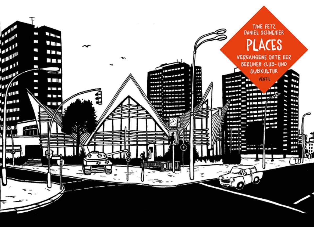 Places: Vergangene Orte der Berliner Club- und Subkultur Architecture