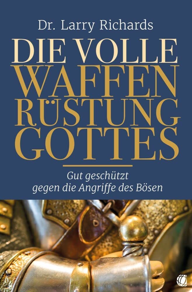 Die volle Waffenrüstung Gottes: Gut geschützt gegen die Angriffe des Bösen Religion & Esotericism
