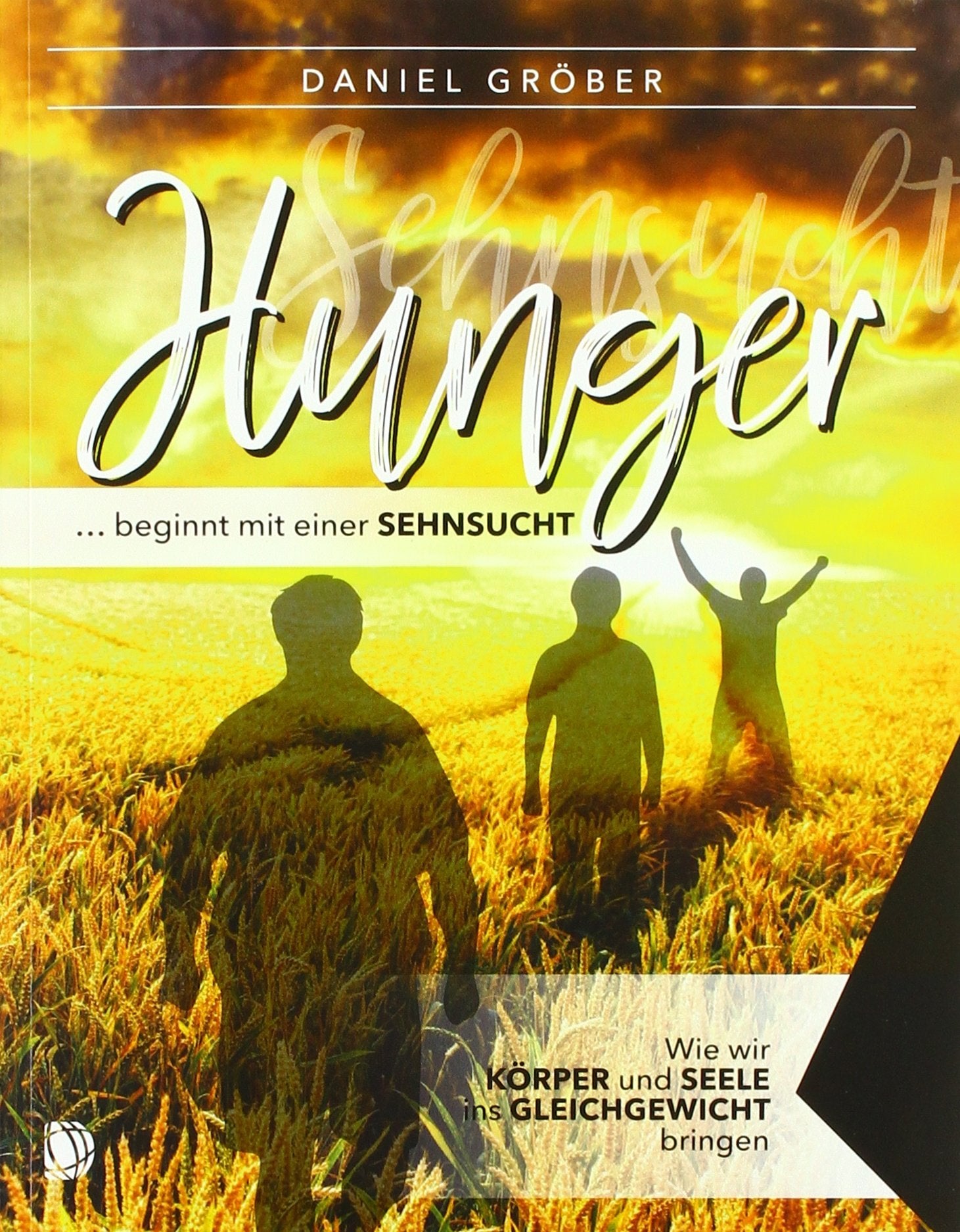 Hunger … beginnt mit einer Sehnsucht Health, Nutrition & Fitness Books