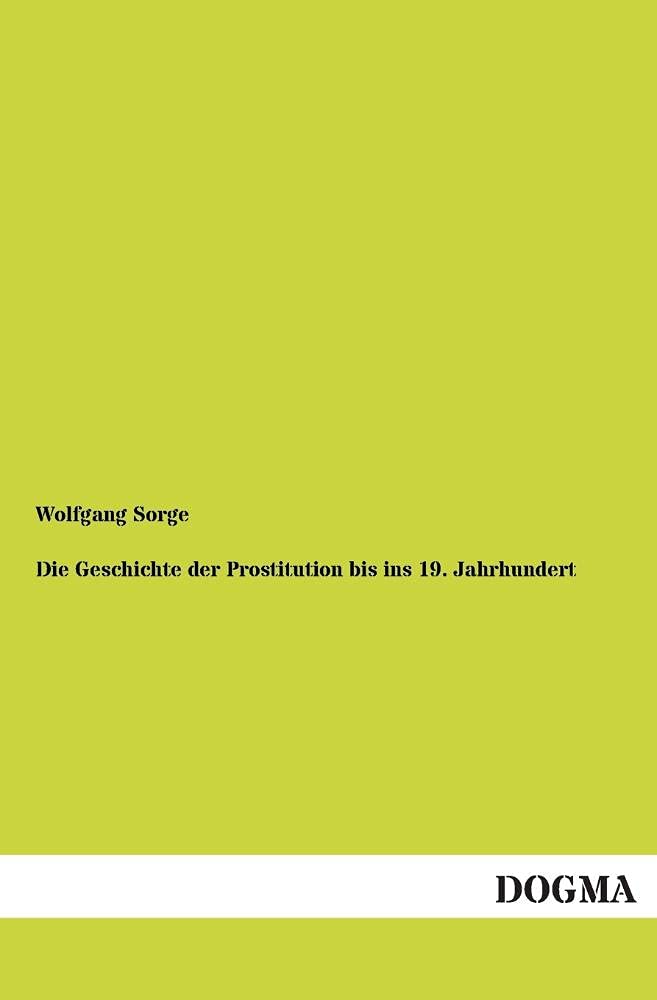 Die Geschichte der Prostitution bis ins 19. Jahrhundert Politics & History