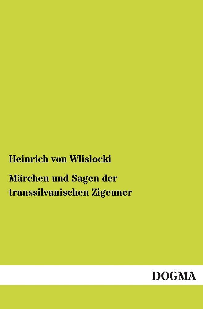 Märchen und Sagen der transsilvanischen Zigeuner Fairy Tales & Legends