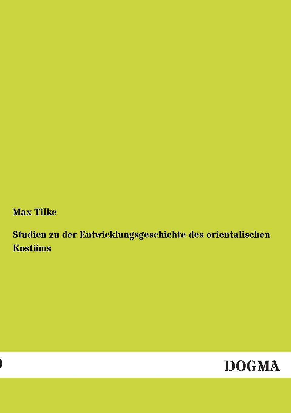 Studien zu der Entwicklungsgeschichte des orientalischen Kostüms Politics & History