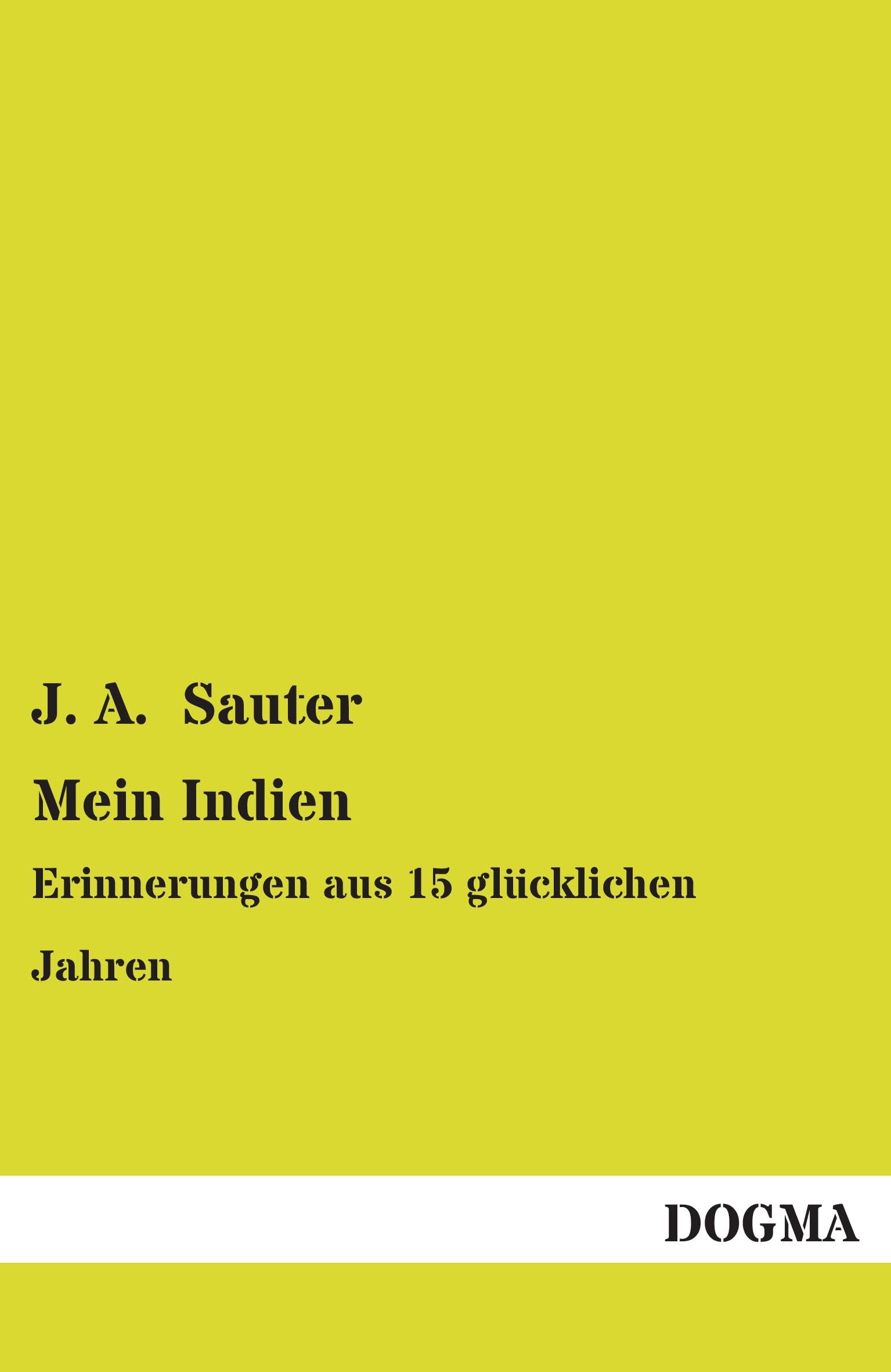 Mein Indien: Erinnerungen aus 15 glücklichen Jahren Leisure, Home & Garden