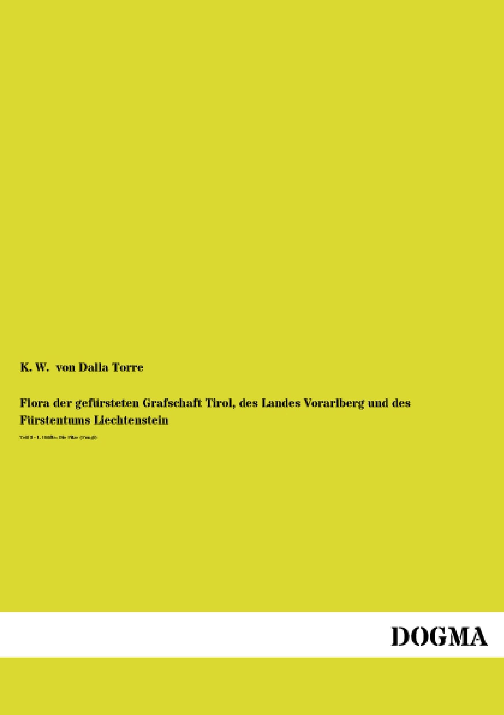 Flora der gefürsteten Grafschaft Tirol, des Landes Vorarlberg und des Fürstentums Liechtenstein Natural Sciences