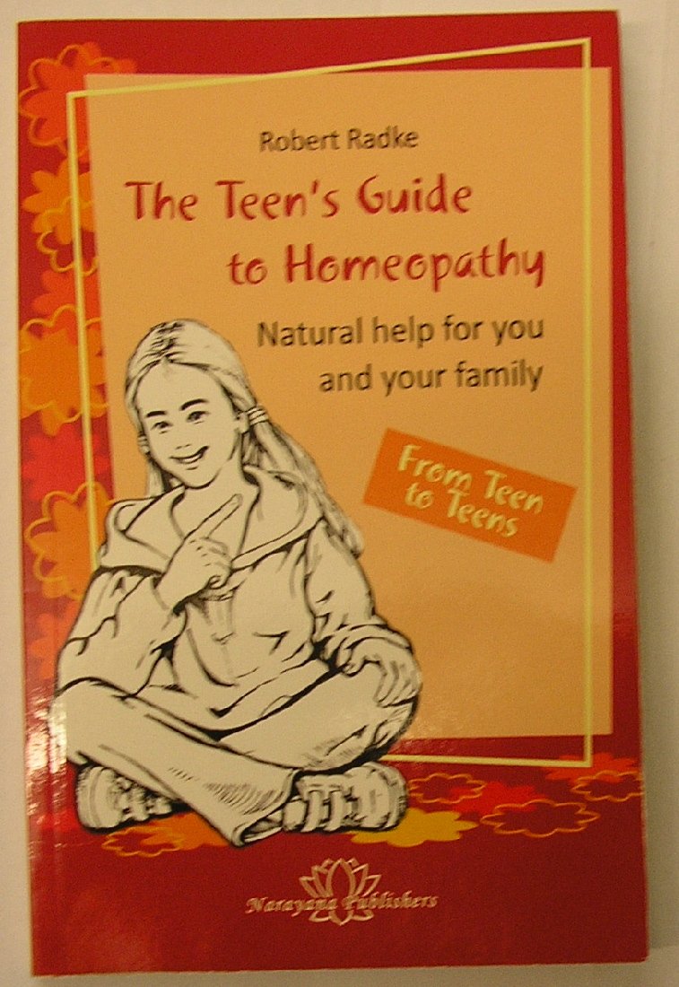 THE TEEN'S GUIDE TO HOMEOPATHY : NATURAL HELP FOR YOUR FAMILY Books
