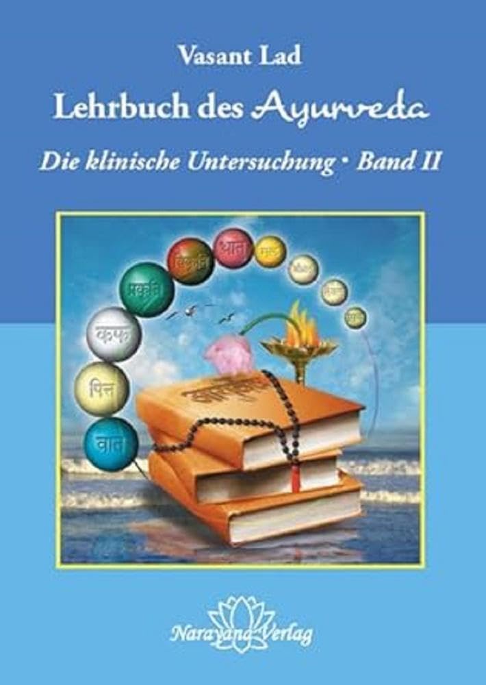 Lehrbuch des Ayurveda - Band 2: Ein vollständiger Leitfaden für die klinische Untersuchung Medicine