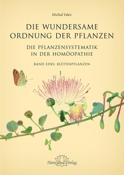 Die wundersame Ordnung der Pflanzen: Die Pflanzentabelle in der Homöopathie Medicine