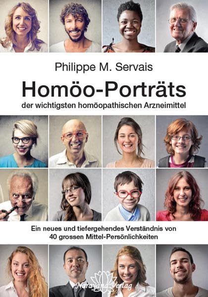 Homöo-Porträts der wichtigsten homöopathischen Arzneimittel: Ein neues und tiefergehendes Verständnis von 40 grossen Mittel-Persönlichkeiten Medicine