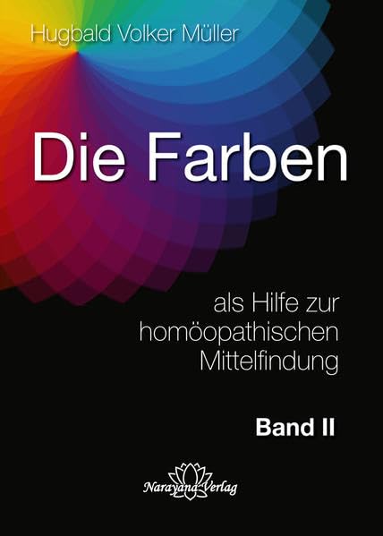 Die Farben als Hilfe zur homöopathischen Mittelfindung - Band 2 Medicine