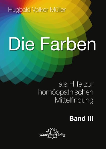 Die Farben als Hilfe zur homöopathischen Mittelfindung - Band 3 Medicine