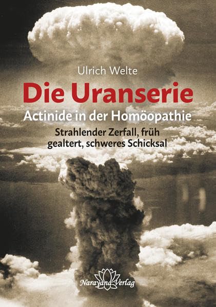 Die Uranserie - Actinide in der Homöopathie Medicine