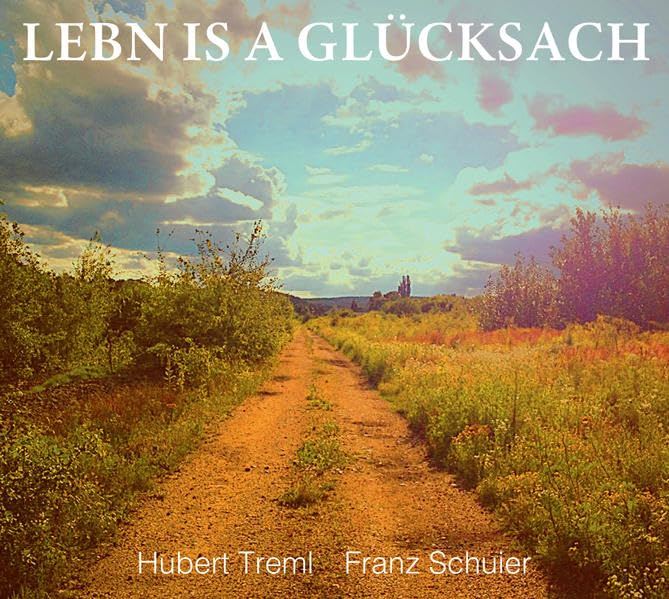Lebn is a Glücksach: Oberpfälzer Mundartlieder Arts & Music