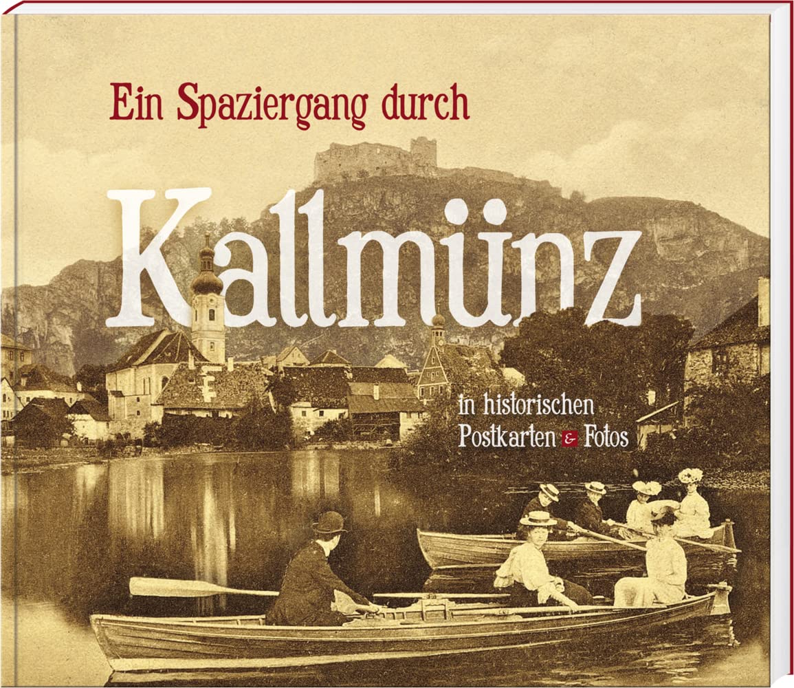 Ein Spaziergang durch Kallmünz in historischen Postkarten & Fotos Social Sciences