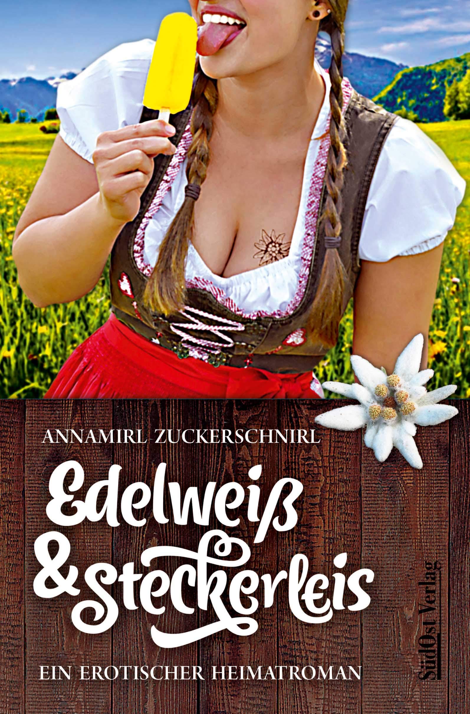 Edelweiß und Steckerleis: Ein erotischer Heimatroman Contemporary literature