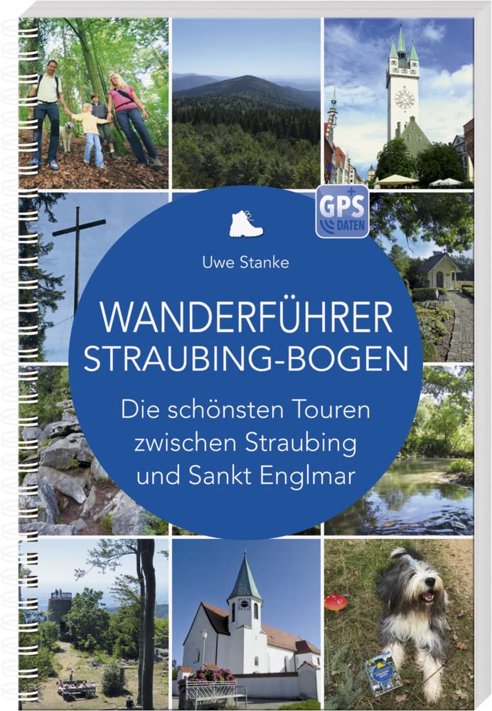 Wanderführer Straubing-Bogen: Die schönsten Touren zwischen Straubing und Sankt Englmar Leisure, Home & Garden