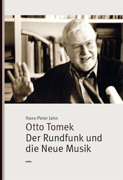 Otto Tomek. Der Rundfunk und die Neue Musik Film, Art & Culture