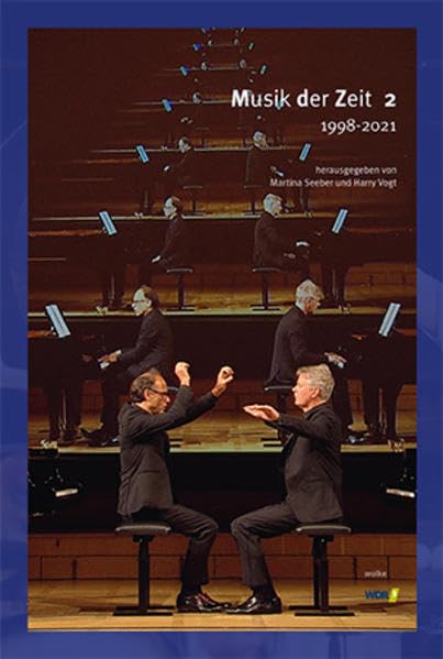 Musik der Zeit 2 1998–2021: Essays – Erinnerungen – Dokumentation Film, Art & Culture