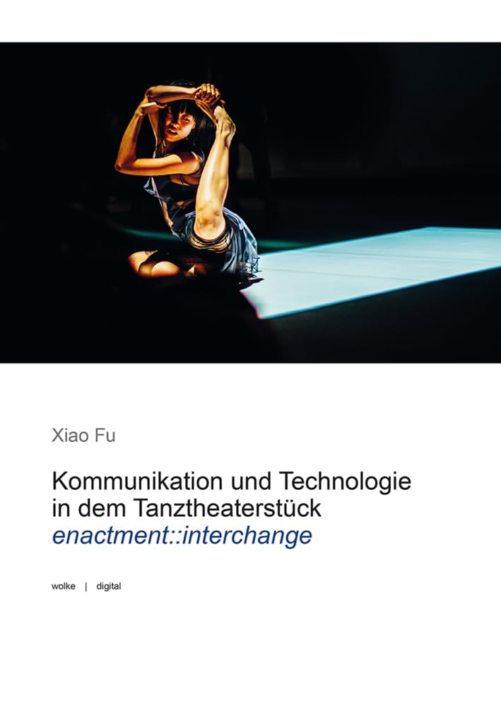 Kommunikation und Technologie in dem Tanztheaterstück enactment::interchange Arts & Music