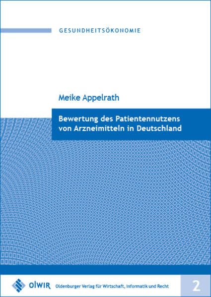 Bewertung des Patientennutzens von Arzneimitteln in Deutschland: Zulassung und frühe Nutzenbewertung am Beispiel von Aflibercept in der Augenheilkunde: 2 book