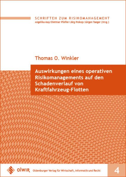 Auswirkungen eines operativen Risikomanagements auf den Schadenverlauf von Kraftfahrzeug-Flotten (Schriften zum Risikomanagement) Law