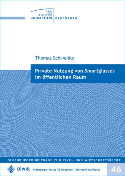Private Nutzung von Smartglasses im öffentlichen Raum (Oldenburger Beiträge zum Zivil- und Wirtschaftsrecht) Law