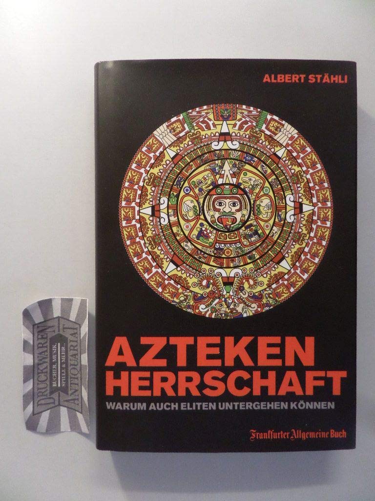 Azteken-Herrschaft: Warum auch Eliten untergehen können Books