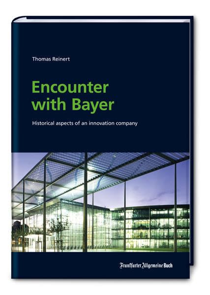 Encounter with Bayer: Historical aspects of an innovation company Business, Finance & Career