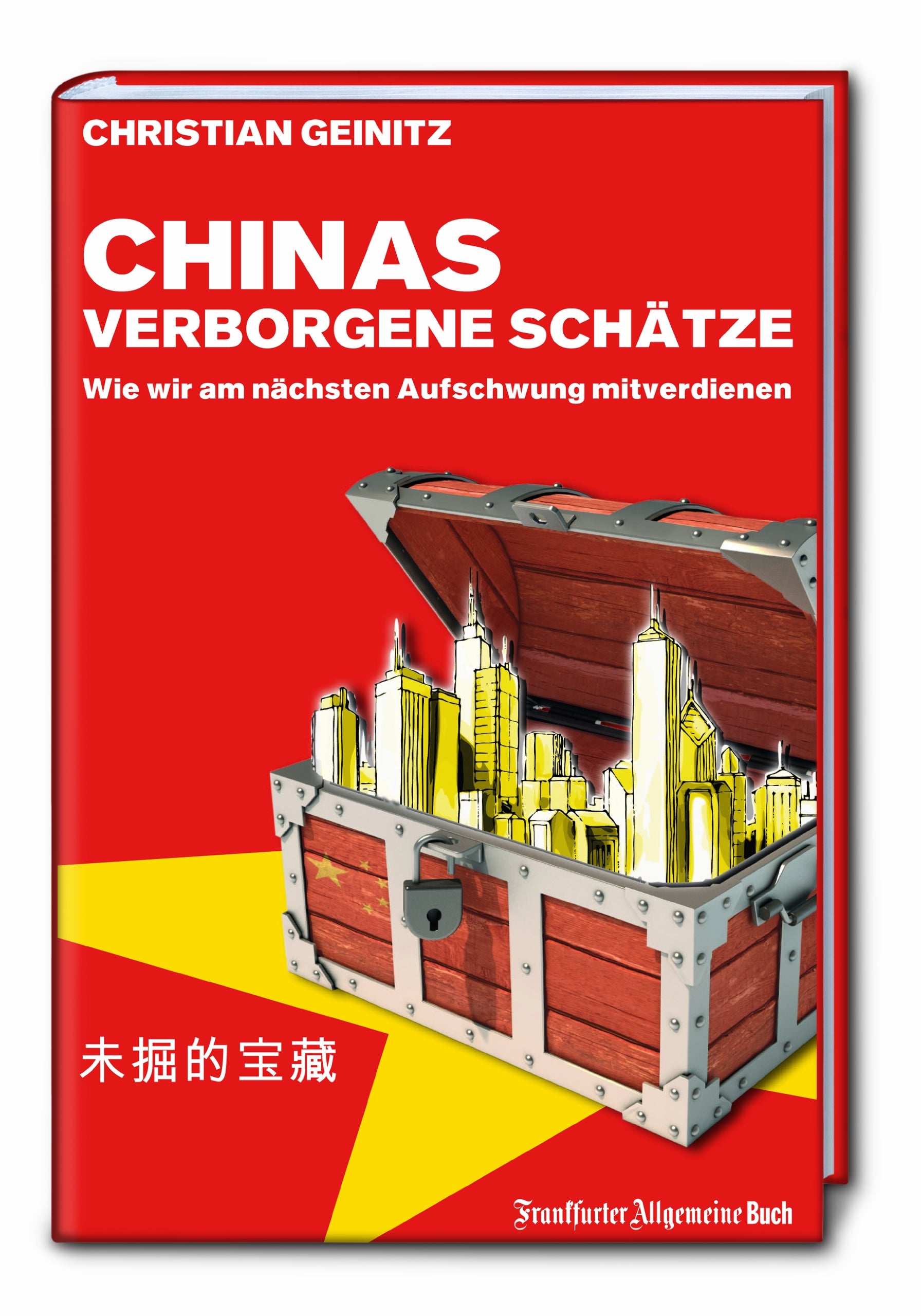 Chinas verborgene Schätze: Wie wir am nächsten Aufschwung mitverdienen Business, Finance & Career