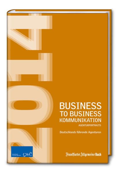 BtoB-Kommunikation: Agenturportraits 2014 (GWA Jahrbücher) Law