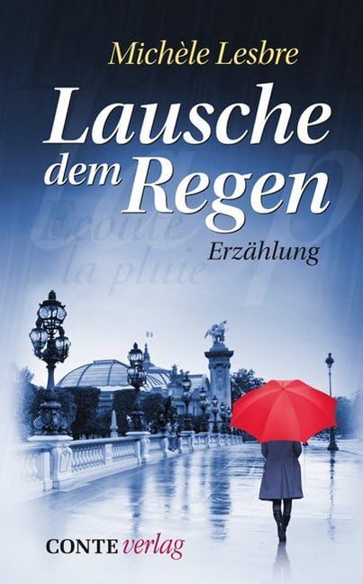 Lausche dem Regen: Erzählung (Conte Roman) Contemporary literature