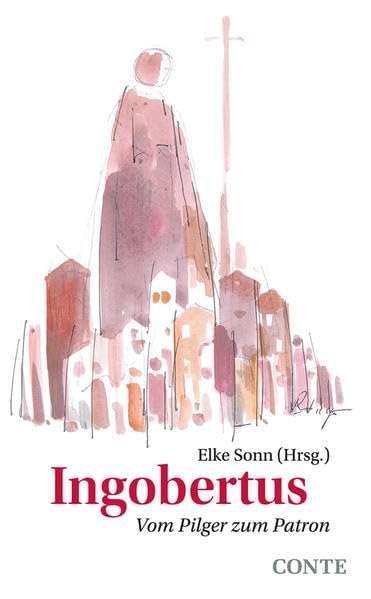 Ingobertus: Vom Pilger zum Patron Philosophy