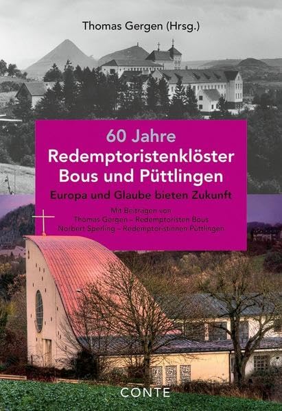 60 Jahre Redemptoristenklöster Bous und Püttlingen: Europa und Glaube bieten Zukunft Politics & History