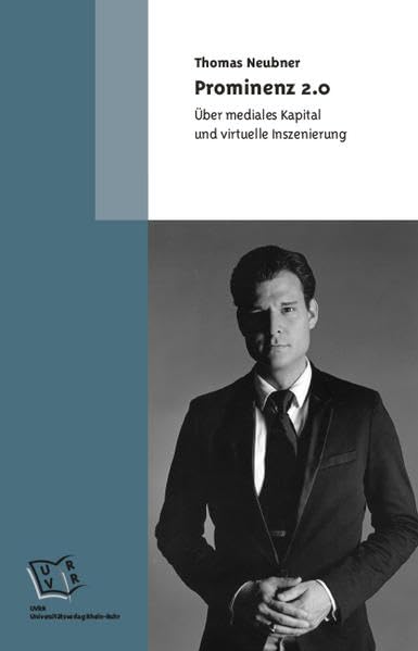 Prominenz 2.0: Über mediales Kapital und virtuelle Inszenierung Law
