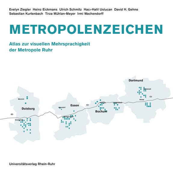 Metropolenzeichen: Atlas zur visuellen Mehrsprachigkeit der Metropole Ruhr Social Sciences