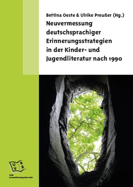 Neuvermessung deutschsprachiger Erinnerungsstrategien in der Kinder- und Jugendliteratur nach 1990 Contemporary literature
