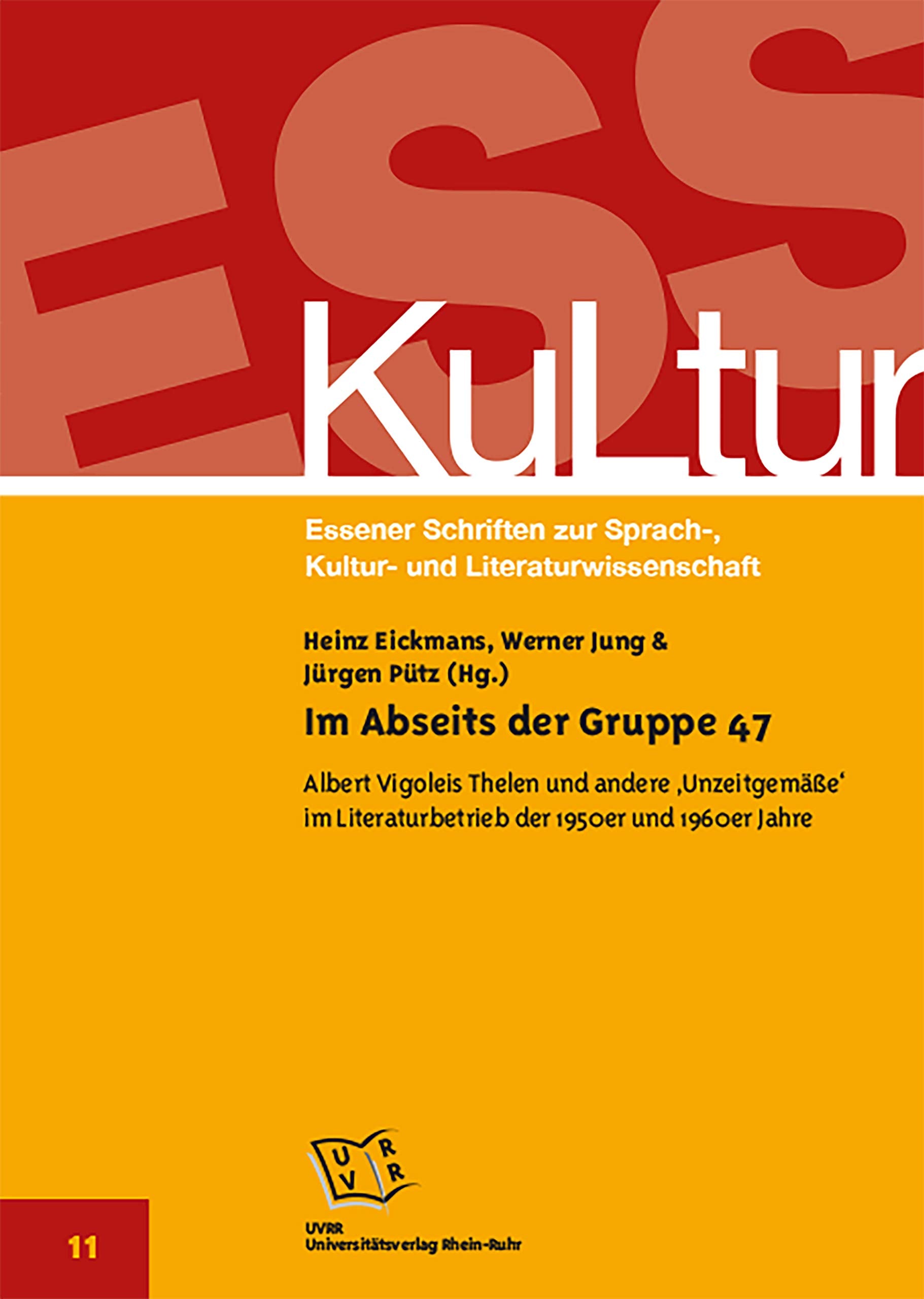 Im Abseits der Gruppe 47: Albert Vigoleis Thelen und andere ‚Unzeitgemäße‘ im Literaturbetrieb der 1950er und 1960er Jahre (ESS-KuLtur: Essener ... Sprach-, Kultur- und Literaturwissenschaft) Contemporary literature Books