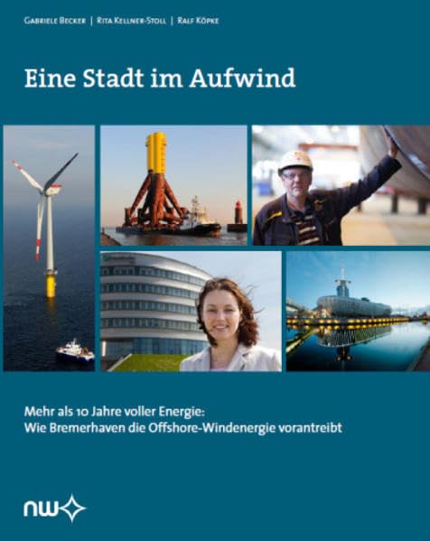Ein Stadt im Aufwind: Mehr als 10 Jahre voller Energie: Wie Bremerhaven die Offshore-Windenergie vorantreibt: 10 Jahre voller Energie: Wie Bremerhaven seit 2003 die Offshore-Windenergie vorantreibt Business & Technology
