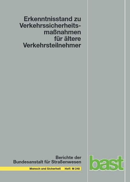 Erkenntnisstand zu Verkehrssicherheitsmaßnahmen für ältere Verkehrsteilnehmer (Mensch und Sicherheit) Natural Sciences