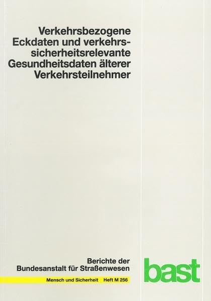 Verkehrsbezogene Eckdaten und verkehrssicherheitsrelevante Gesundheitsdaten älterer Verkehrsteilnehmer (Mensch und Sicherheit) Law