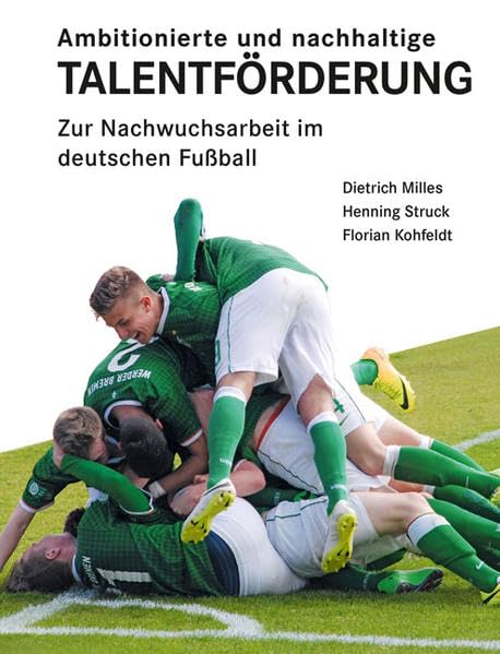 Ambitionierte und nachhaltige TALENTFÖRDERUNG: Zur Nachwuchsarbeit im deutschen Fußball Leisure & Fun