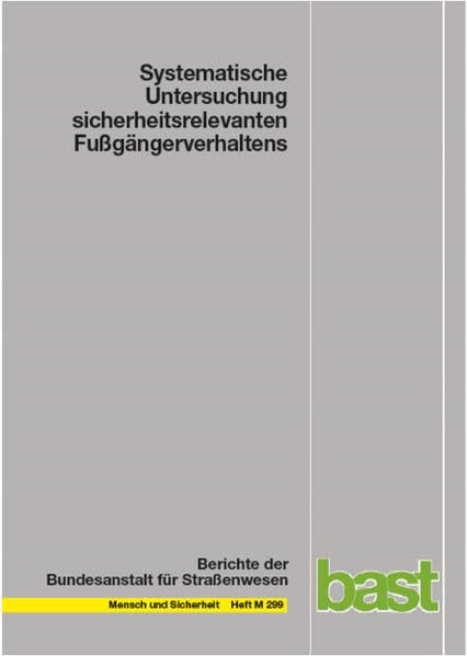 Systematische Untersuchung sicherheitsrelevanten Fußgängerverhaltens (Mensch und Sicherheit) Law