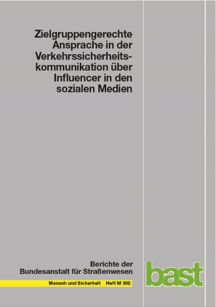 Zielgruppengerechte Ansprache in der Verkehrssicherheitskommunikation über Influencer in den sozialen Medien: Forschungsstand und ... Strassenwesen - Mensch und Sicherheit (M)) Law